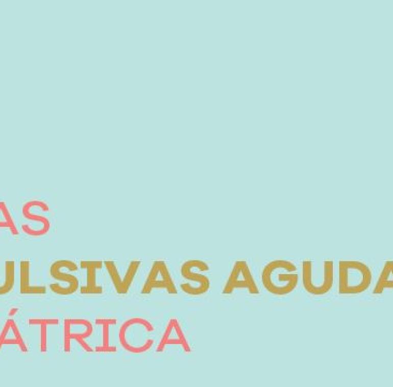 Webinar: Manejo de las crisis convulsivas agudas en edad pediátrica.